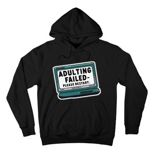 Adulting Failed Please Restart Funny Sarcastic Hoodie