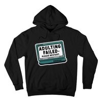 Adulting Failed Please Restart Funny Sarcastic Hoodie