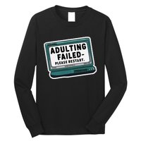 Adulting Failed Please Restart Funny Sarcastic Long Sleeve Shirt