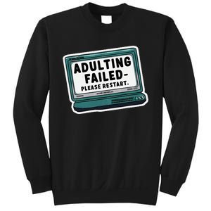 Adulting Failed Please Restart Funny Sarcastic Sweatshirt