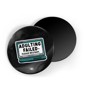 Adulting Failed Please Restart Funny Sarcastic Magnet