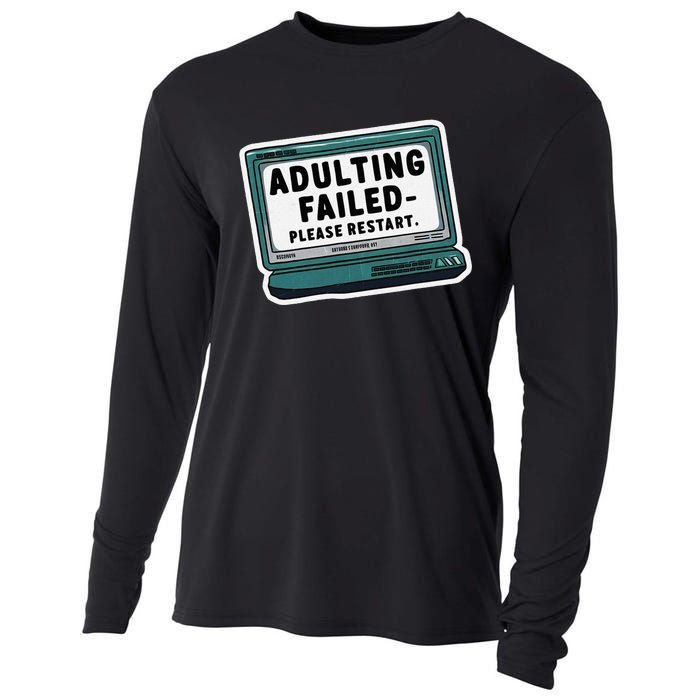 Adulting Failed Please Restart Funny Sarcastic Cooling Performance Long Sleeve Crew