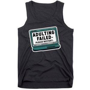 Adulting Failed Please Restart Funny Sarcastic Tank Top