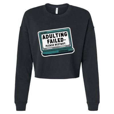 Adulting Failed Please Restart Funny Sarcastic Cropped Pullover Crew