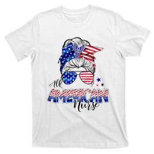 American Flag Patriotic Nurse Messy Bun 4th Of July T-Shirt