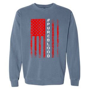 American Flag #PUREBLOOD I Am Pure Blood NonGmo Garment-Dyed Sweatshirt