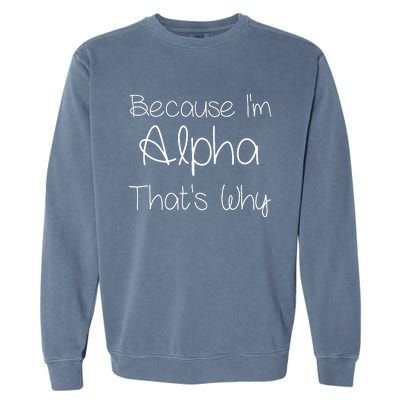 Alpha Funny Personalized Birthday Women Name Gift Idea Garment-Dyed Sweatshirt