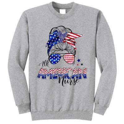 American Flag Patriotic Nurse Messy Bun 4th Of July Tall Sweatshirt