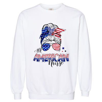 American Flag Patriotic Nurse Messy Bun 4th Of July Garment-Dyed Sweatshirt