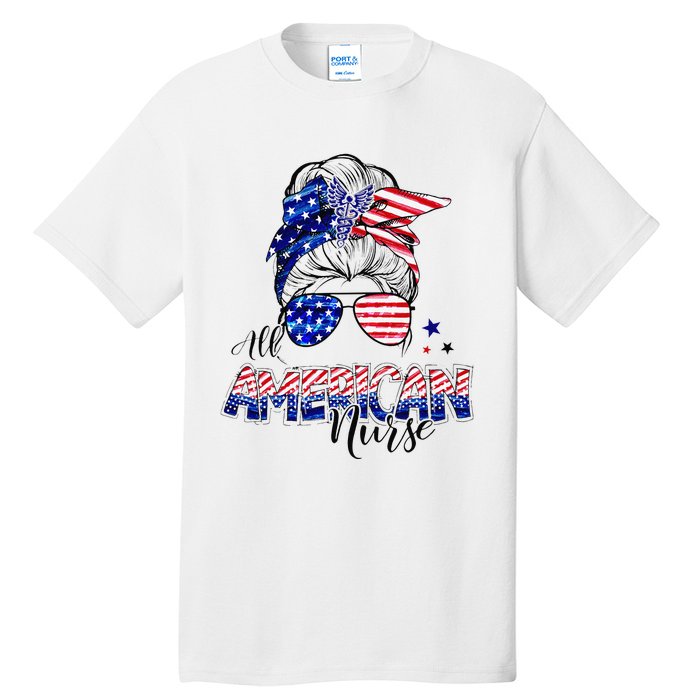 American Flag Patriotic Nurse Messy Bun 4th Of July Tall T-Shirt