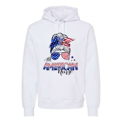 American Flag Patriotic Nurse Messy Bun 4th Of July Premium Hoodie