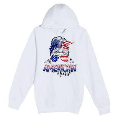 American Flag Patriotic Nurse Messy Bun 4th Of July Premium Pullover Hoodie