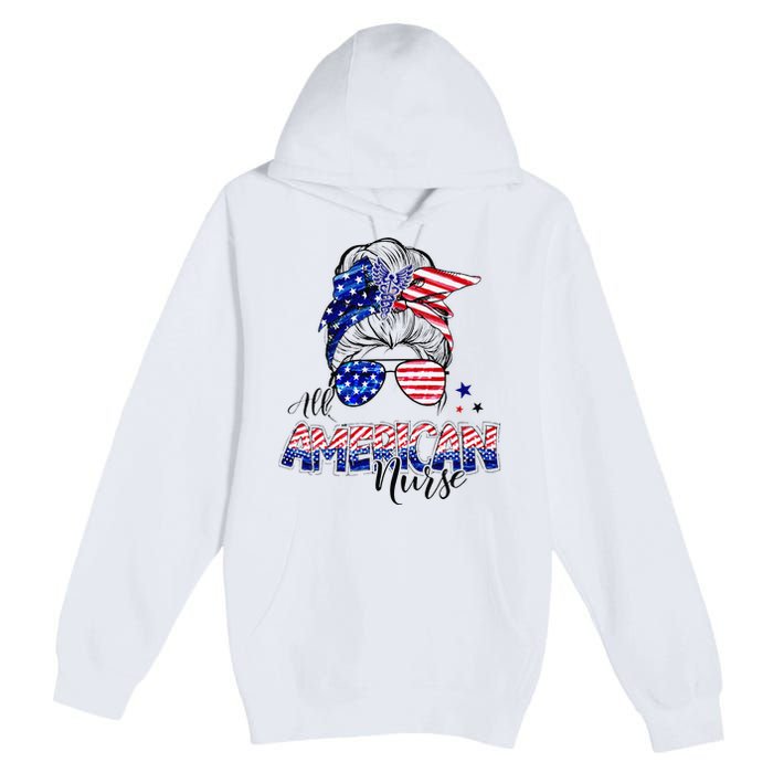 American Flag Patriotic Nurse Messy Bun 4th Of July Premium Pullover Hoodie