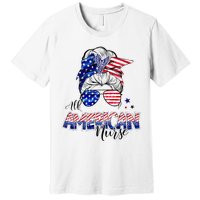 American Flag Patriotic Nurse Messy Bun 4th Of July Premium T-Shirt