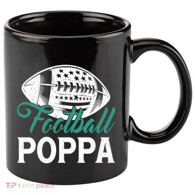 American Football Poppa Happy FatherS Day Dad Grandpa Meaningful Gift 11oz C Handle Ceramic Mug