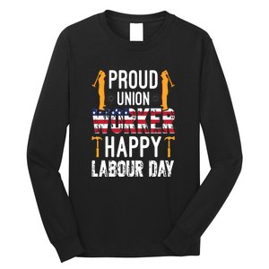 American Flag Proud Union Worker Happy Labor Day Gift Long Sleeve Shirt