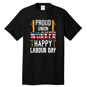 American Flag Proud Union Worker Happy Labor Day Gift Tall T-Shirt