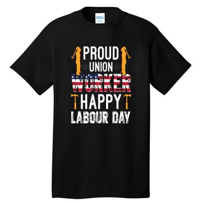 American Flag Proud Union Worker Happy Labor Day Gift Tall T-Shirt