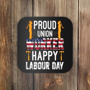 American Flag Proud Union Worker Happy Labor Day Gift Coaster