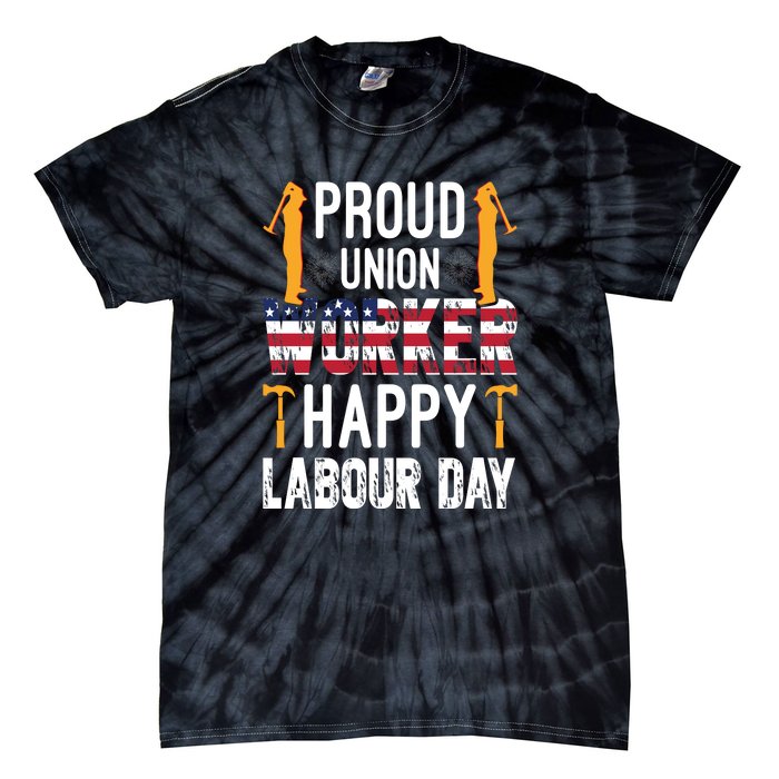 American Flag Proud Union Worker Happy Labor Day Gift Tie-Dye T-Shirt