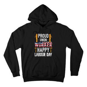 American Flag Proud Union Worker Happy Labor Day Gift Tall Hoodie