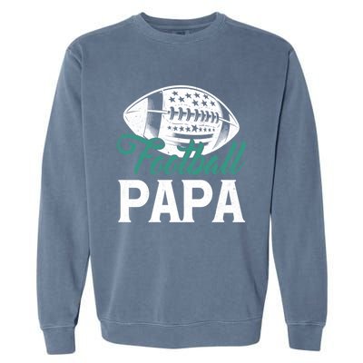 American Football Papa Happy FatherS Day Dad Grandpa Meaningful Gift Garment-Dyed Sweatshirt