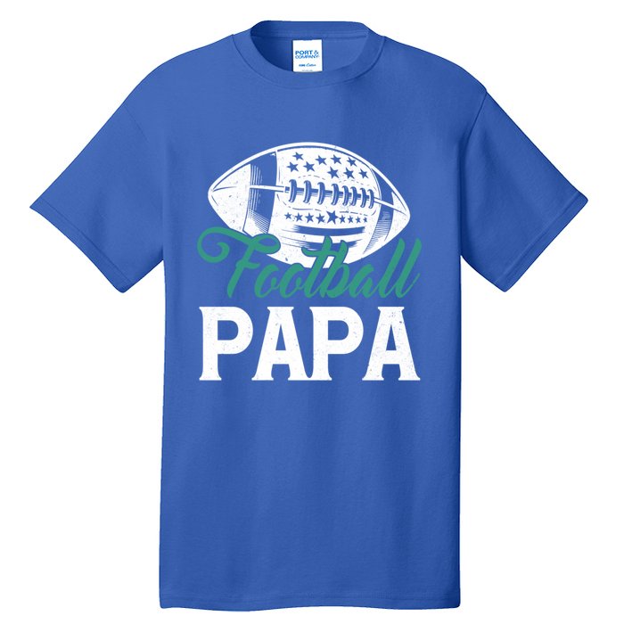 American Football Papa Happy FatherS Day Dad Grandpa Meaningful Gift Tall T-Shirt