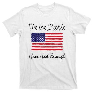 American Flag Patriotic 1776 We The People Have Had Enough T-Shirt