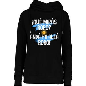 Argentina Flag Qué Mirás Bobo Andá Pa Allá Bobo Womens Funnel Neck Pullover Hood