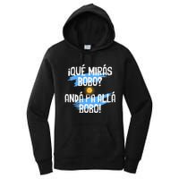 Argentina Flag Qué Mirás Bobo Andá Pa Allá Bobo Women's Pullover Hoodie