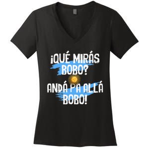 Argentina Flag Qué Mirás Bobo Andá Pa Allá Bobo Women's V-Neck T-Shirt