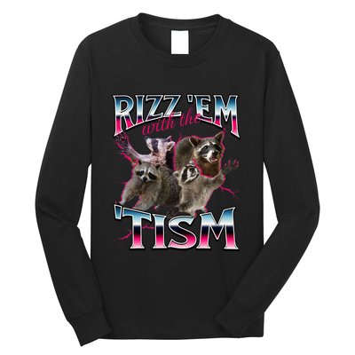 Autism Funny Rizz Em With The Tism Meme Autistic Racoon Long Sleeve Shirt