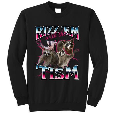 Autism Funny Rizz Em With The Tism Meme Autistic Racoon Sweatshirt