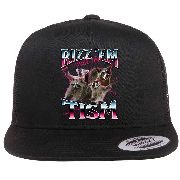 Autism Funny Rizz Em With The Tism Meme Autistic Racoon Flat Bill Trucker Hat