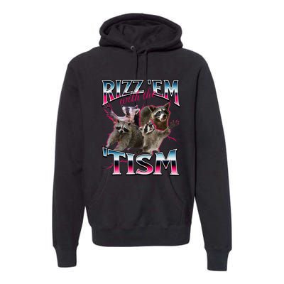 Autism Funny Rizz Em With The Tism Meme Autistic Racoon Premium Hoodie