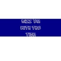 Autism Funny Rizz Em With The Tism Gift Bumper Sticker