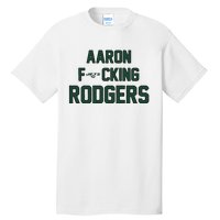 Aaron Fucking Rodgers Tall T-Shirt