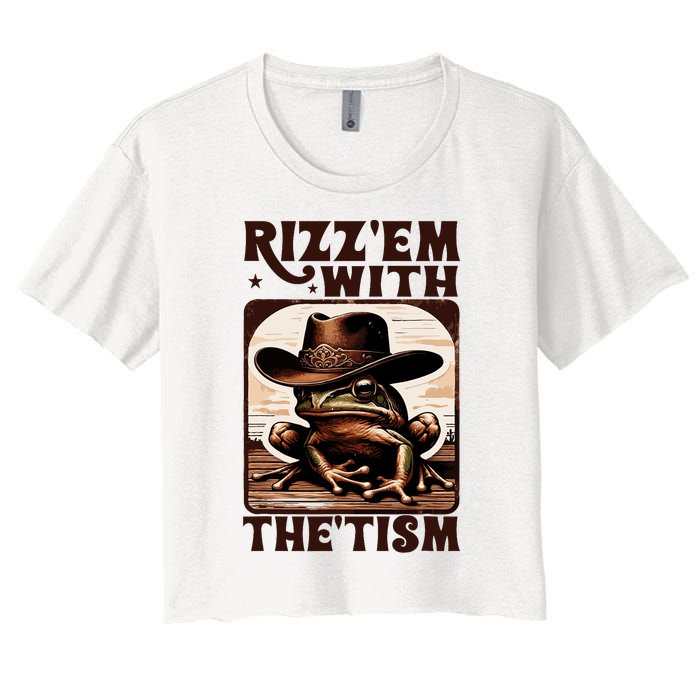 Autism Funny Rizz Em With The Tism Meme Autistic Frog Cowboy Women's Crop Top Tee