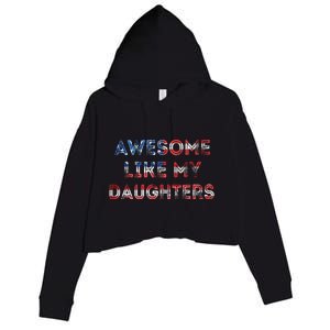 American Flag Retro Awesome Like My Daughters Fathers Gift For Dad Crop Fleece Hoodie