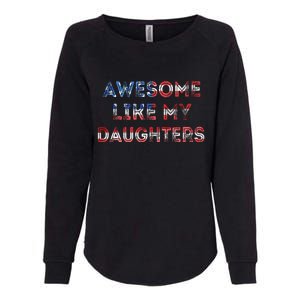 American Flag Retro Awesome Like My Daughters Fathers Gift For Dad Womens California Wash Sweatshirt