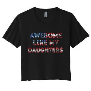 American Flag Retro Awesome Like My Daughters Fathers Gift For Dad Women's Crop Top Tee