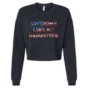 American Flag Retro Awesome Like My Daughters Fathers Gift For Dad Cropped Pullover Crew