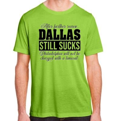 After Further Review Dallas Still Sucks Philadelphia Football Adult ChromaSoft Performance T-Shirt