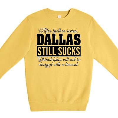 After Further Review Dallas Still Sucks Philadelphia Football Premium Crewneck Sweatshirt