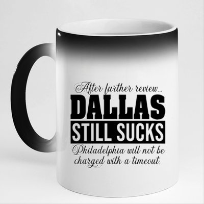 After Further Review Dallas Still Sucks Philadelphia Football 11oz Black Color Changing Mug