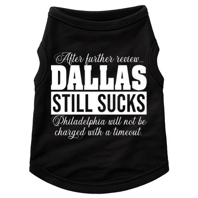 After Further Review Dallas Still Sucks Philadelphia Football Doggie Tank