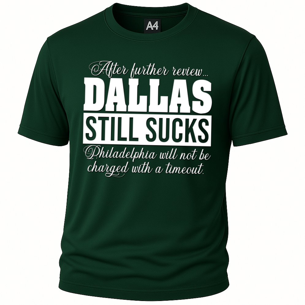 After Further Review Dallas Still Sucks Philadelphia Football Cooling Performance Crew T-Shirt