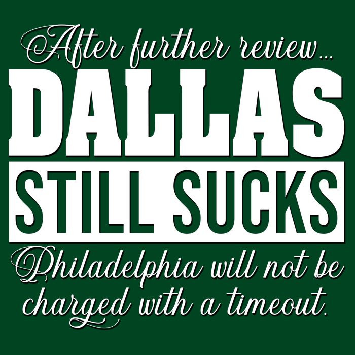 After Further Review Dallas Still Sucks Philadelphia Football Cooling Performance Crew T-Shirt