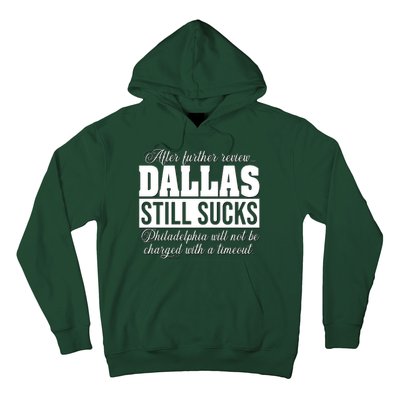 After Further Review Dallas Still Sucks Philadelphia Football Hoodie