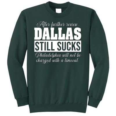 After Further Review Dallas Still Sucks Philadelphia Football Sweatshirt